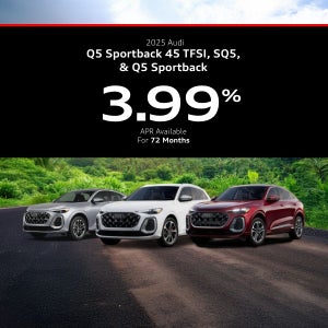 2025 Audi Q5 Sportback 45 TFSI, SQ5, and Q5 Sportback  3.99% APR Available For 72