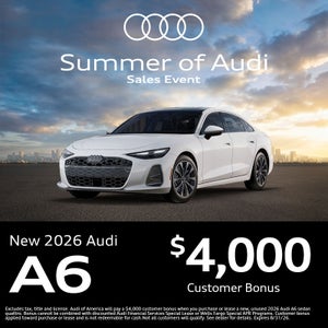 Get a new 2026 Audi A6 with a $4,000 Customer Bonus.