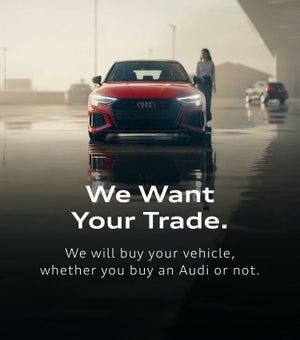 We Want Your Trade at Audi Midtown Toronto