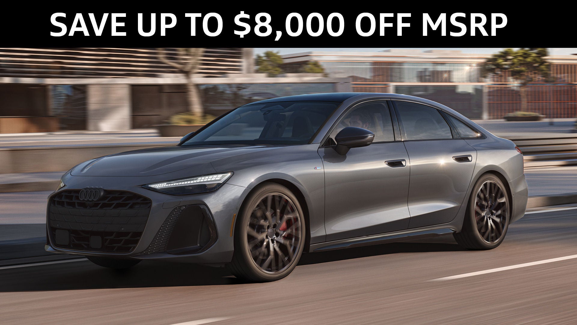 NEW 2026 AUDI A6 SAVE UP TO $8,000 OFF MSRP