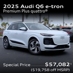 2025 Audi Q6 e-tron Premium Plus quattro® special price $57,082 $19,758 off MSRP