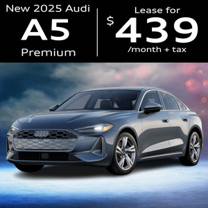 All new A5. Lease for $439/mo + tax