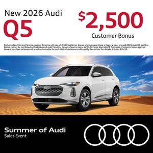 Get a new 2026 Audi Q5 with a $2,500 Customer Bonus.