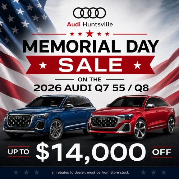 2026 Audi Q7 and Q8 Save Up To $14,000 at Audi Huntsville.