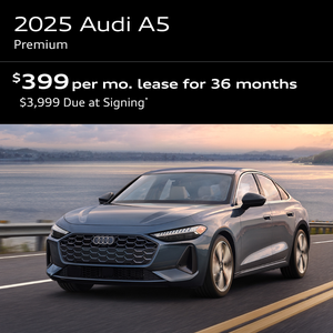 2025 A5 PREMIUM : Lease for $399 per month for 36 months with $3,999 due at signing