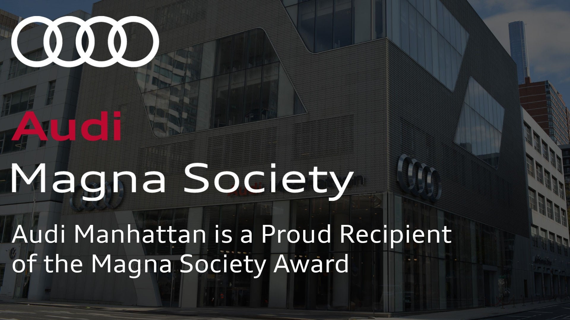 Audi Manhattan is a proud recipient of the Magna Society Award.