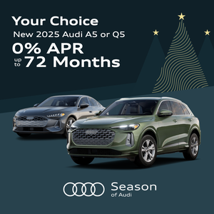 Your Choice - New 2025 Audi A5 or Q5 - 0% APR up to 72 Months!