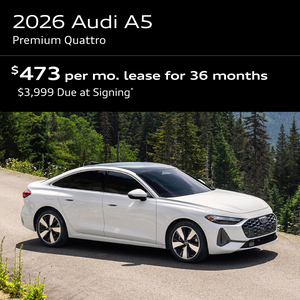 2026 Audi A5 Premium Quattro: Lease for $473/month for 36 months*