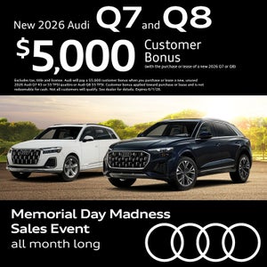 Get an all-new 2026 Audi Q7 and Q8 with a $5,000 Bonus Cash with the purchase or lease of a new 2026 Q7 or Q8