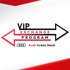 VIP Exchange Program at Audi Great Neck