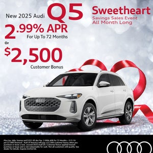 Get an all-new 2025 Audi Q5 with 2.99% APR for up to 72 months or $2,500 Bonus Cash 
