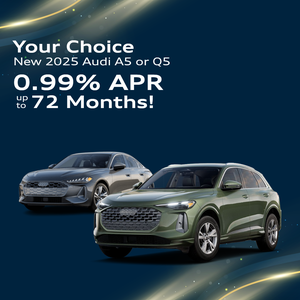 Your Choice - New 2025 Audi A5 or Q5 0.99% APR up to 72 Months!