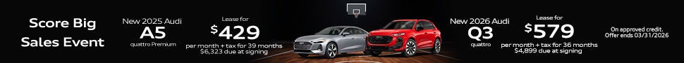 *Closed-end lease financing available through 03/31/2026 for a new, unused 2026 Audi Q3 quattro on approved credit to highly qualified customers by Audi Financial Services through participating dealerships. 1 available at this offer. Example: VIN: WA1ABCFJ2T1023207. Lease offer only eligible to customers residing in CA. Monthly lease payment based on MSRP of $50,920 and destination charges, less a suggested dealer contribution, and application of $0 lease bonus resulting in a capitalized cost of $50,920. Lease bonus not redeemable for cash. Plus government fees and taxes, any finance charges, $85 dealer document processing charge, any electronic filing charge and any emission testing charge. $0 security deposit required. Amount due at signing includes first month’s payment, customer down payment of $3,425 and acquisition fee of $895. Monthly payments total $20,844. Your payment will vary based on final negotiated price. At lease end, lessee is responsible for disposition fee of $495, $0.25/mile in excess of 30,000 miles and excessive wear and use. A $395 fee applies if you purchase your lease vehicle. Offer not valid in Puerto Rico. See your local Audi dealer for details or, for general product information, call 1-800-FOR-AUDI. © 2026 Audi of America, Inc. *Order yours today. Closed-end lease financing available through 03/31/2026 for a new, unused 2025 Audi A5 quattro Premium on approved credit to highly qualified customers by Audi Financial Services through participating dealerships. Lease offer only eligible to customers residing in CA. Monthly lease payment based on MSRP of $54,600 and destination charges, less a suggested dealer contribution, and application of $0 lease bonus resulting in a capitalized cost of $54,600. Lease bonus not redeemable for cash. Plus government fees and taxes, any finance charges, $85 dealer document processing charge, any electronic filing charge and any emission testing charge. $0 security deposit required. Amount due at signing includes first month’s payment, customer down payment of $4,999 and acquisition fee of $895. Monthly payments total $16,731. Your payment will vary based on final negotiated price. At lease end, lessee is responsible for disposition fee of $495, $0.25/mile in excess of 32,500 miles and excessive wear and use. A $395 fee applies if you purchase your lease vehicle. Offer not valid in Puerto Rico. See your local Audi dealer for details or, for general product information, call 1-800-FOR-AUDI. © 2026 Audi of America, Inc.