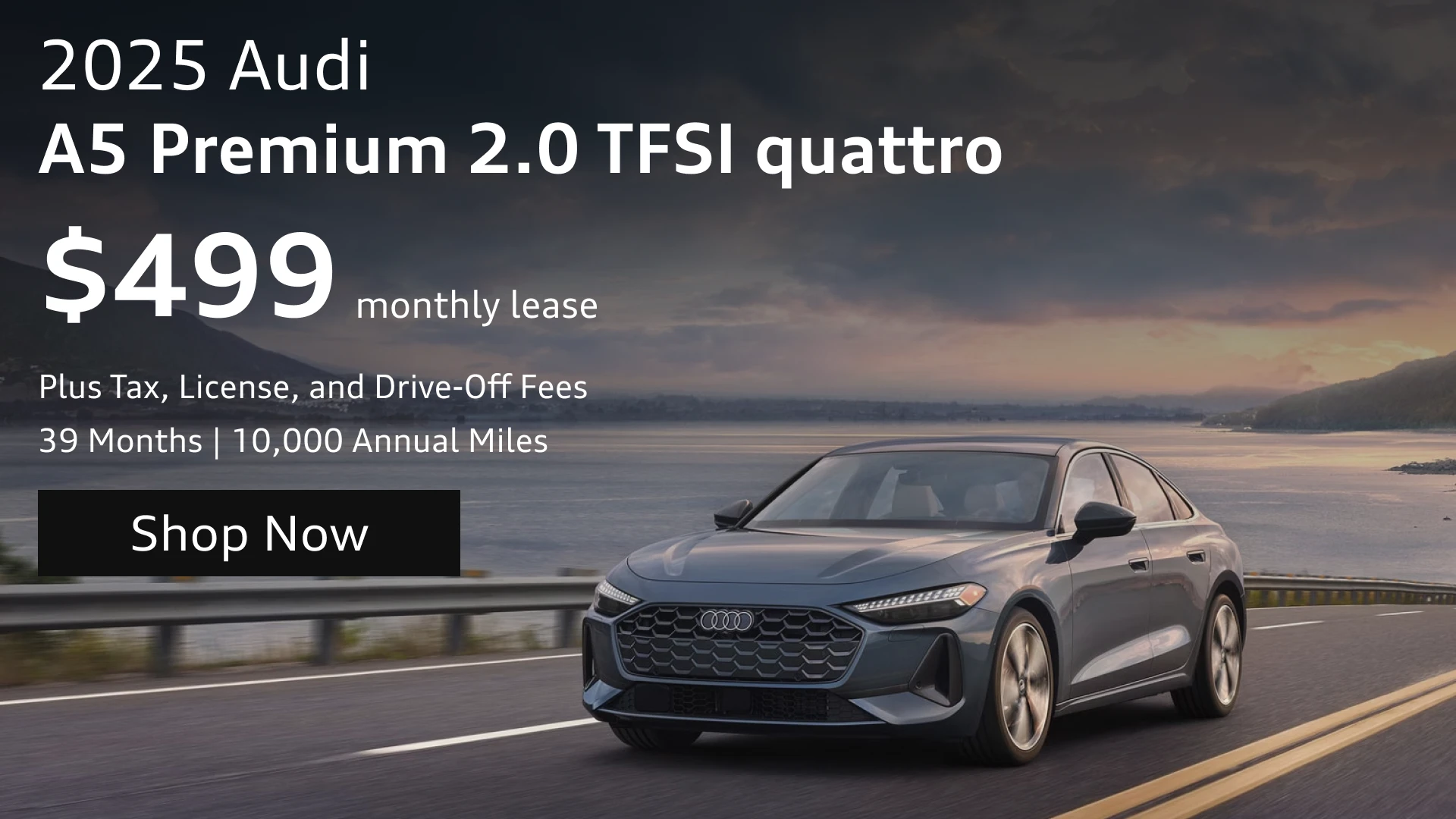 A promotional banner for a 2025 Audi A5 Premium 2.0 TFSI quattro lease deal at $499 per month for 39 months. The image features a blue Audi A5 driving on a coastal road at sunset.