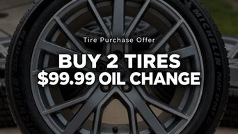 Buy 2 Tires — $99.99 Oil Change