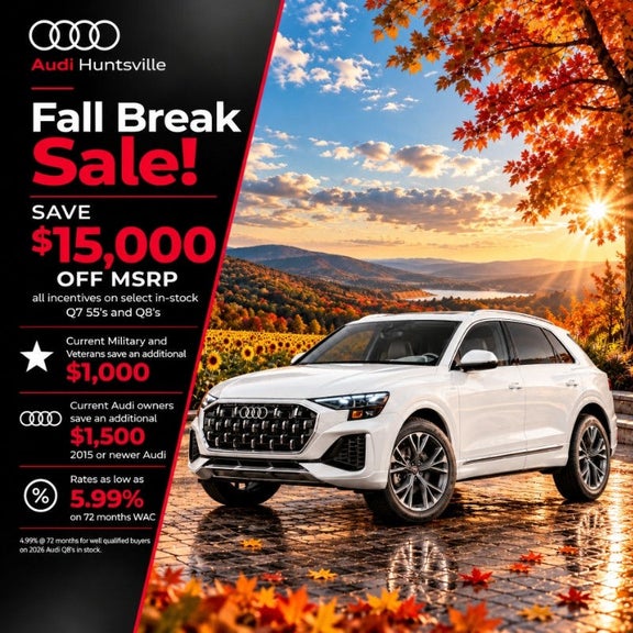2026 Audi Q7 or Q8 Save Up To $15,000 at Audi Huntsville.