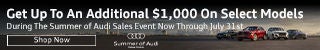 Get up to an additional $1,000 on select models during the Summer of Audi Sales Event, now through July 31st. Shop Now