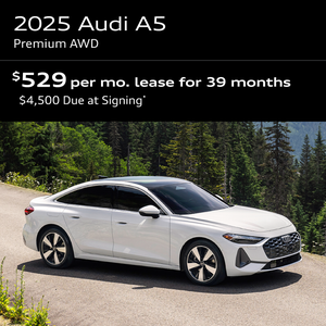 2025 A5 PREMIUM  PLUS AWD: Lease for $529 per month for 39 months with $4500 due at signing