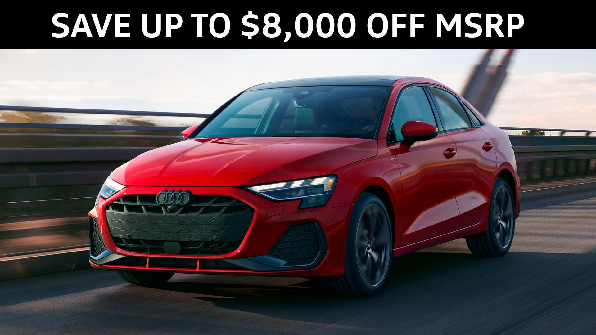 NEW 2026 AUDI A3 & S3 SAVE UP TO $8,000 OFF MSRP 