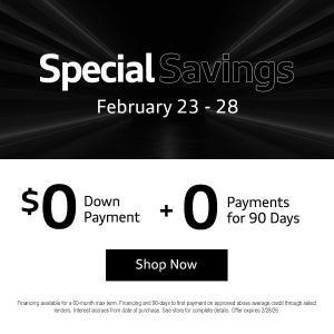Special Savings $0 down payment and 0 payments for 90 days 