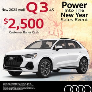 Get an all-new 2025 Audi Q3 45 with $2,500 Audi Customer Bonus Cash