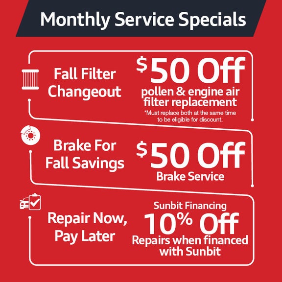 Monthly Service Specials Fall Filter Changeout Brake For Fall Savings Repair Now, Pay Later Sunbit Financing