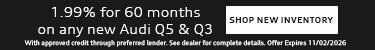 1.99% for 60 months on any new Audi Q5 and A3. Shop Now!