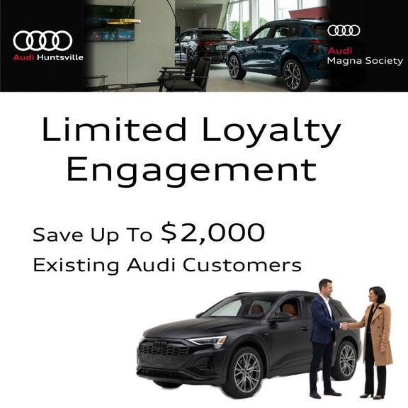 Limited Loyalty Engagement Offer at Audi Huntsville