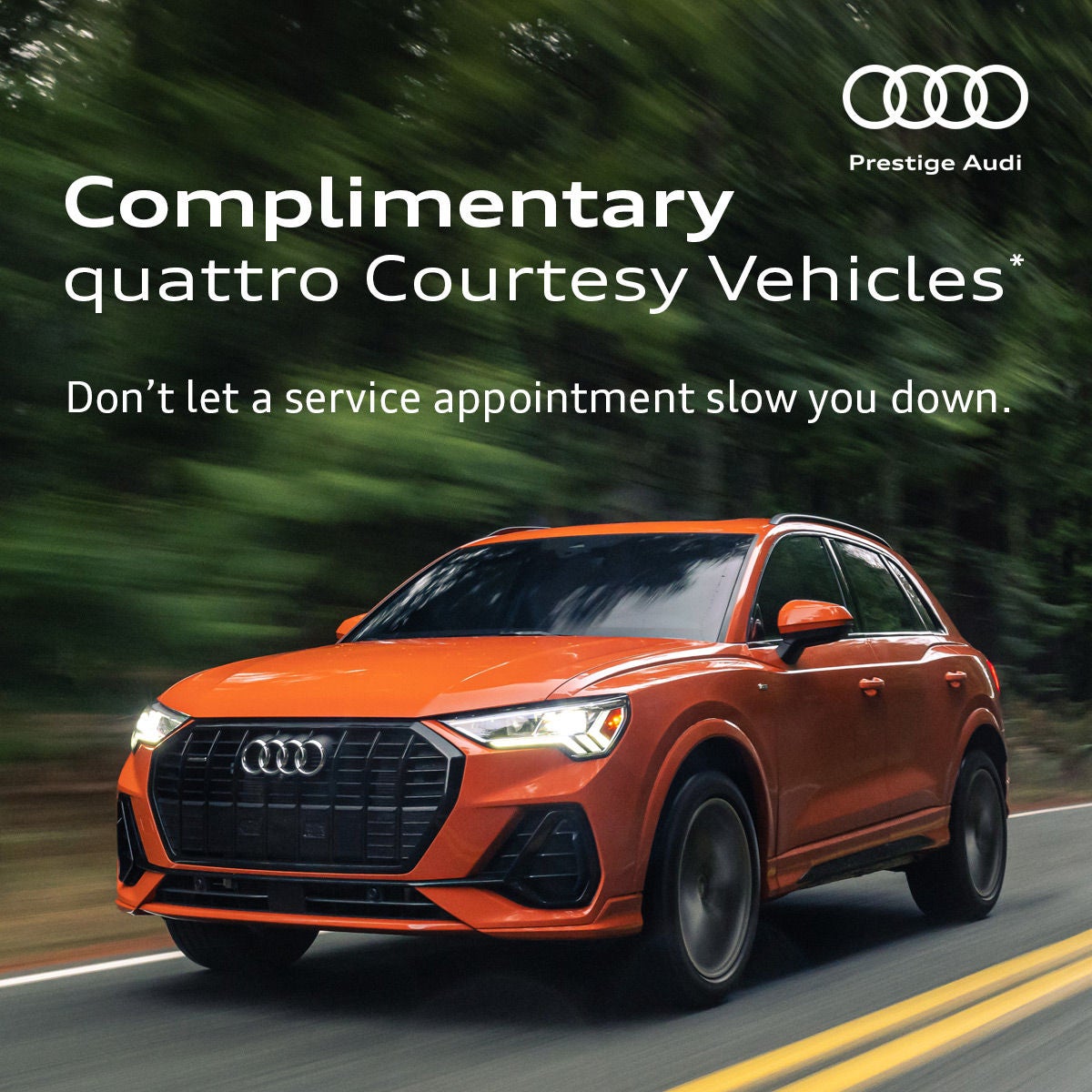 Complimentary quattro Courtesy Vehicle