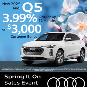 Get an all-new 2025 Audi Q5 with 3.99% APR for up to 72 months or $3,000 Customer Bonus Cash