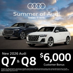 Get an all-new 2026 Audi Q7 and Q8 with a $6,000 Customer Bonus.